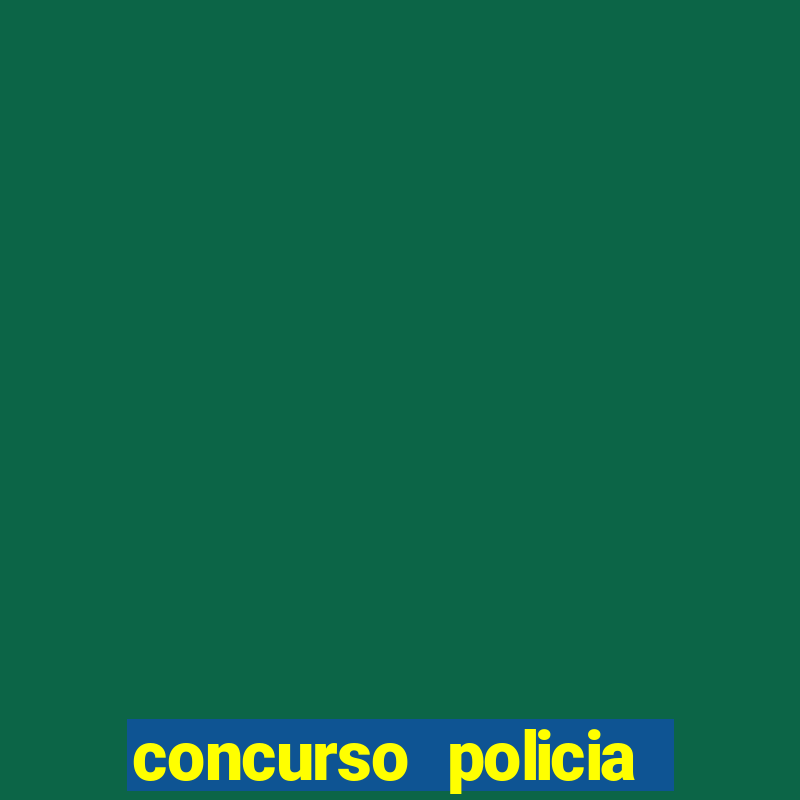 concurso policia civil bahia